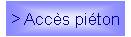 Acces pieton